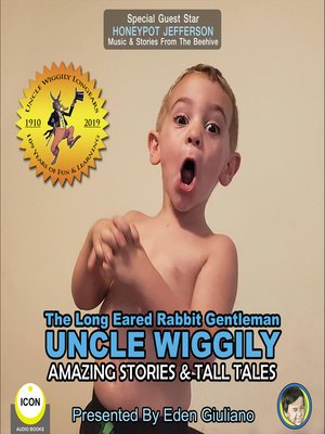 cover image of The Long Eared Rabbit Gentleman Uncle Wiggily: Amazing Stories & Tall Tales